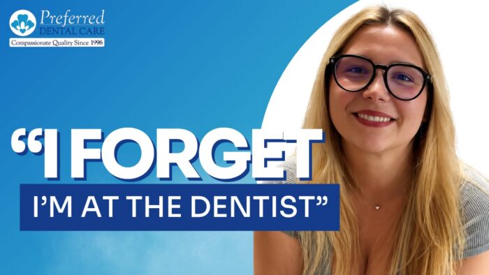 I’m so happy that I chose Preferred Dental Care