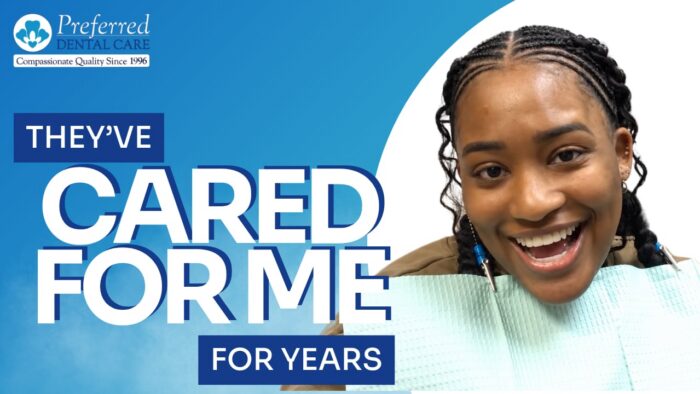 Why She’s Trusted Preferred Dental Care Since Childhood